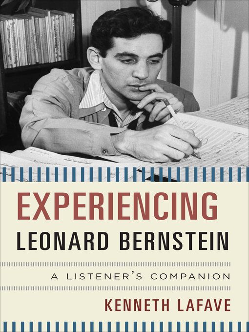 Title details for Experiencing Leonard Bernstein by Kenneth LaFave - Available